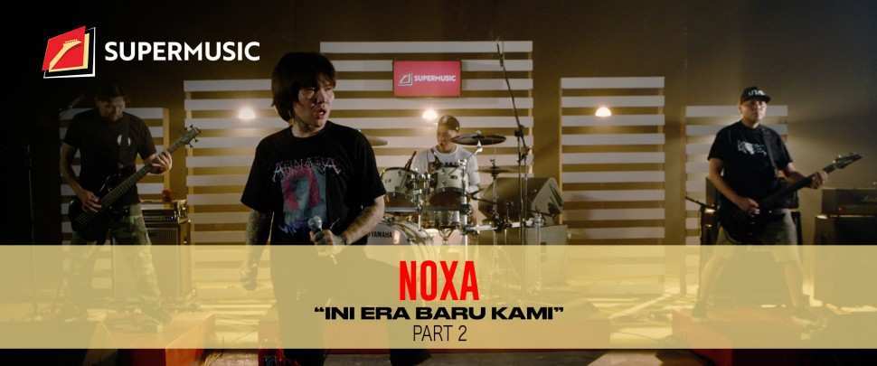 SUPERMUSIC - NOXA (Part 2) "Ini Era Baru Kami"