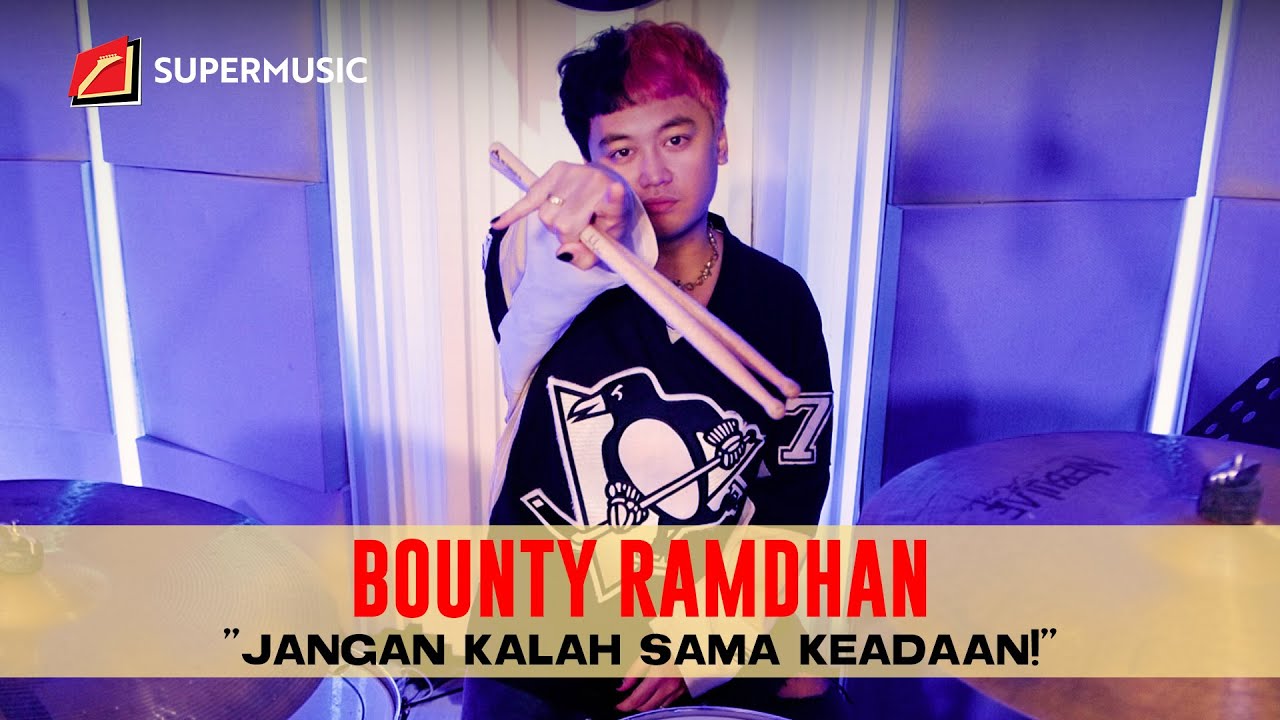 SUPERMUSIC - Bounty Ramdhan "Jangan Kalah Sama Keadaan!"